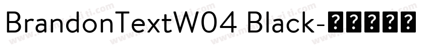 BrandonTextW04 Black字体转换